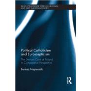 Political Catholicism and Euroscepticism by Napieralski, Bartosz, 9780367884185