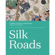 Silk Roads by Whitfield, Susan; Sellars, Peter, 9780520304185