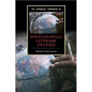 The Cambridge Companion to Postcolonial Literary Studies by Edited by Neil Lazarus, 9780521534185