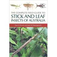 The Complete Field Guide to Stick and Leaf Insects of Australia by Brock, Paul D.; Hasenpusch, Jack W., 9780643094185