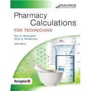 Pharmacy Calculations for Technicians - Sixth Edition - Text and eBook (1-year access) and NAVIGATOR+ by Don A. Ballington and Skye A. McKennon, 9780763884185