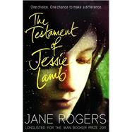 The Testament of Jessie Lamb by Rogers, Jane, 9780857864185