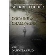 Cocaine and Champagne by Lueder, Sherrie; Taarud, Dawn, 9781505524185