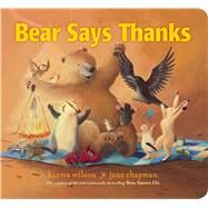 Bear Says Thanks by Wilson, Karma; Chapman, Jane, 9781534474185