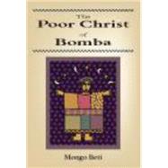 The Poor Christ of Bomba by Beti, Mongo; Moore, Gerald, 9781577664185