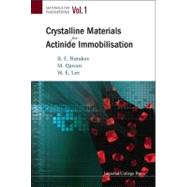 Crystalline Materials for Actinide Immobilisation by Burakov, Boris E.; Ojovan, Michael I.; Lee, William E., 9781848164185