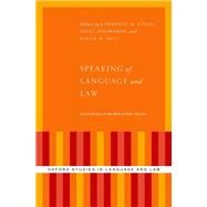 Speaking of Language and Law Conversations on the Work of Peter Tiersma by Solan, Lawrence; Ainsworth, Janet; Shuy, Roger W., 9780199334186