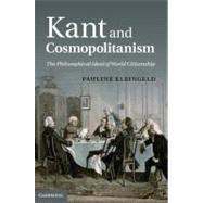 Kant and Cosmopolitanism: The Philosophical Ideal of World Citizenship by Pauline Kleingeld, 9780521764186