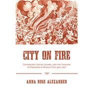 City on Fire by Alexander, Anna Rose, 9780822964186