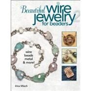 Beautiful Wire Jewelry for Beaders 2 by Miech, Irina, 9780871164186
