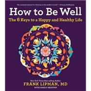 How to Be Well by Lipman, Frank, M.D.; Greeven, Amely (CON), 9781328614186