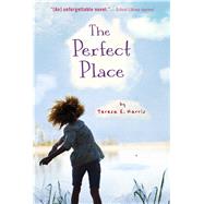 The Perfect Place by Harris, Teresa E., 9781328784186
