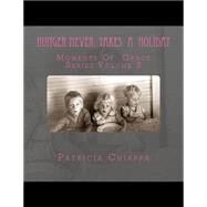 Hunger Never Takes a Holiday by Chiappa, Patricia, 9781506124186