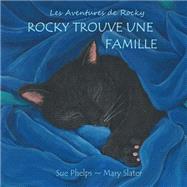 Rocky Trouve Une Famille by Phelps, Sue; Slater, Mary, 9781508584186