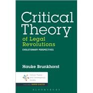 Critical Theory of Legal Revolutions Evolutionary Perspectives by Brunkhorst, Hauke, 9781623564186