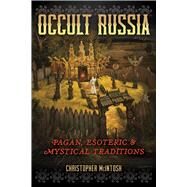 Occult Russia by Christopher McIntosh, 9781644114186
