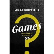 Games by Griffiths, Linda, 9781770914186