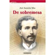 De Sobremesa by Silva, Jose Asuncion, 9789583004186