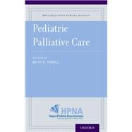 Pediatric Palliative Care by Ferrell, Betty R., 9780190244187