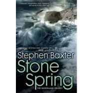 Stone Spring : The Northland Trilogy by Baxter, Stephen, 9780451464187