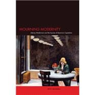 Mourning Modernity by Moglen, Seth, 9780804754187