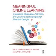 Designing Meaningful Online Learning with Technology: Theories, Concepts, and Strategies by Dabbagh; Nada, 9781138694187