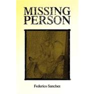 Missing Person by Sanchez, Federico, 9781436374187