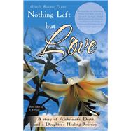 Nothing Left but Love by Payne, Glenda Rueger, 9781504374187