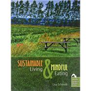 Sustainable Living and Mindful Eating by Schmidt, Lisa; Napoli, Maria, 9781524934187