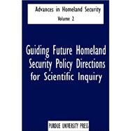 Guiding Future Homeland Security Policy by Amass, Sandra F., 9781557534187