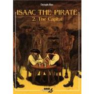 Isaac the Pirate: Vol. 2 - The Capital by Blain, Christophe; Johnson, Joe, 9781561634187