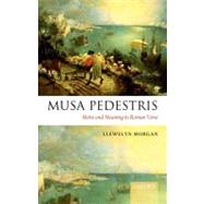 Musa Pedestris Metre and Meaning in Roman Verse by Morgan, Llewelyn, 9780199554188