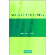 Science and Ethics by Bernard E. Rollin, 9780521674188