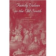 Family Values in the Old South by Friend, Craig Thompson, 9780813034188