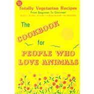 The Cookbook for People Who Love Animals by GENTLE WORLD, 9780929274188