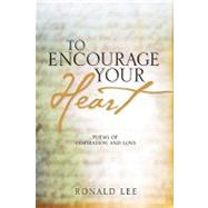 To Encourage Your Heart by Lee, Ronald, 9781597814188