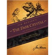 Jim Henson's The Dark Crystal: The Novelization by Henson, Jim; Smith, A.C.H.; Froud, Brian, 9781608864188