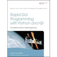 Rapid GUI Programming with Python and Qt The Definitive Guide to PyQt Programming by Summerfield, Mark, 9780132354189