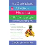 The Complete Guide to Healing Fibromyalgia by Mitchell, Deborah, 9780312534189