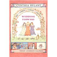Wedding Flowers by Rylant, Cynthia; Halperin, Wendy Anderson, 9780689834189