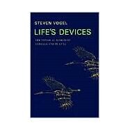 Life's Devices by Vogel, Steven; Calvert, Rosemary Anne, 9780691024189
