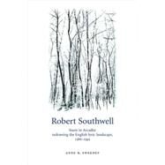 Robert Southwell Snow in Arcadia: Redrawing the English Lyric Landscape, 1586-1595 by Sweeney, Anne R., 9780719074189