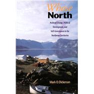 Whose North? by Dickerson, Mark O., 9780774804189