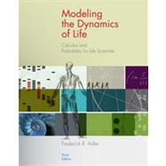 Modeling the Dynamics of Life Calculus and Probability for Life Scientists by Adler, Frederick R., 9780840064189