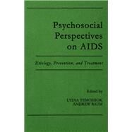 Psychosocial Perspectives on Aids: Etiology, Prevention and Treatment by Temoshok,Lydia;Temoshok,Lydia, 9781138984189