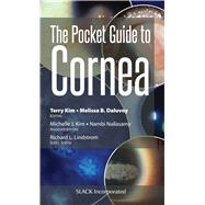 The Pocket Guide to Cornea by Kim, Terry; Daluvoy, Melissa, 9781630914189