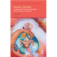 Numen, Old Men: Contemporary Masculine Spiritualities and the Problem of Patriarchy by Gelfer; Joseph, 9781845534189