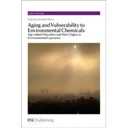 Aging and Vulnerability to Environmental Chemicals by Weiss, Bernard; Colborn, Theo, 9781849734189