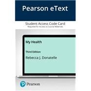 Pearson eText My Health -- Access Card by Donatelle, Rebecca J., 9780135214190