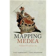 Mapping Medea Revolutions and Transfers 1750-1800 by Albrektson, Anna; Macintosh, Fiona, 9780192884190